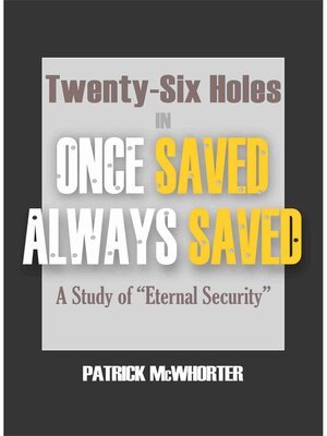 cover image of Twenty-Six Holes in Once Saved, Always Saved